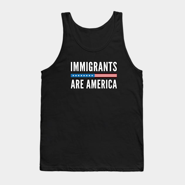 Immigrants Are America Tank Top by VectorPlanet